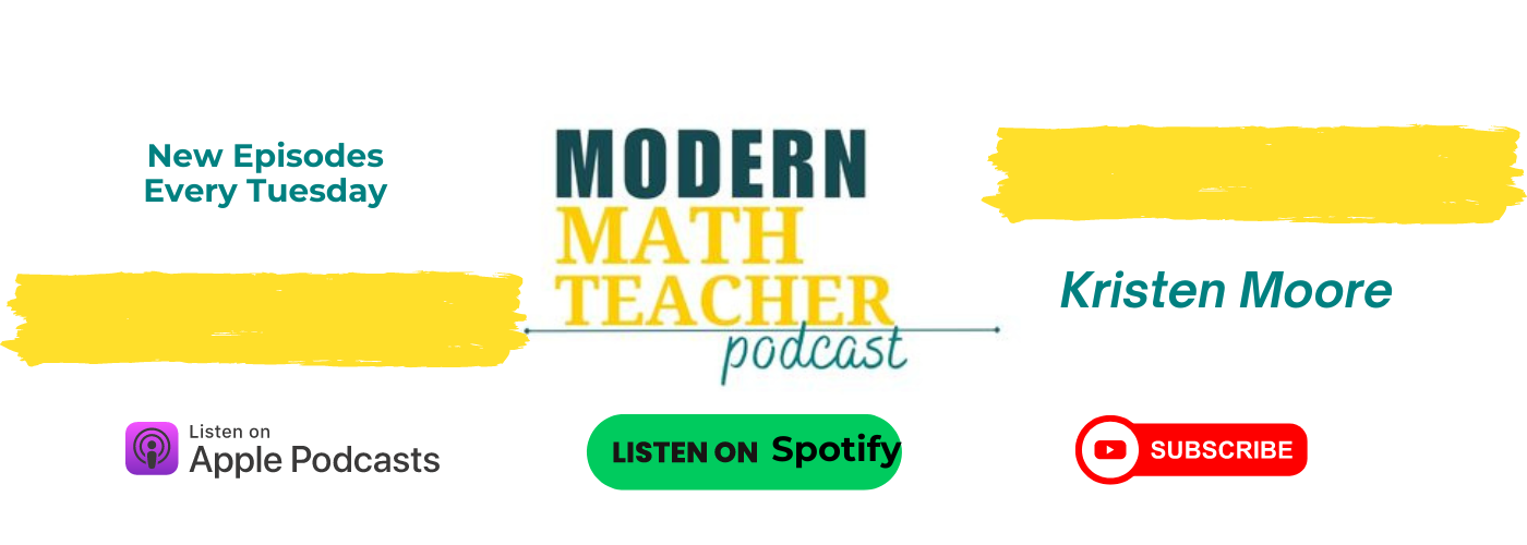 modern math teacher podcast listen and subscribe options, apple podcasts, spotify podcasts, youtube
