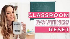 Classroom management Routines Reset