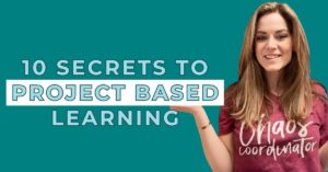10 Secrets to Project Based Learning