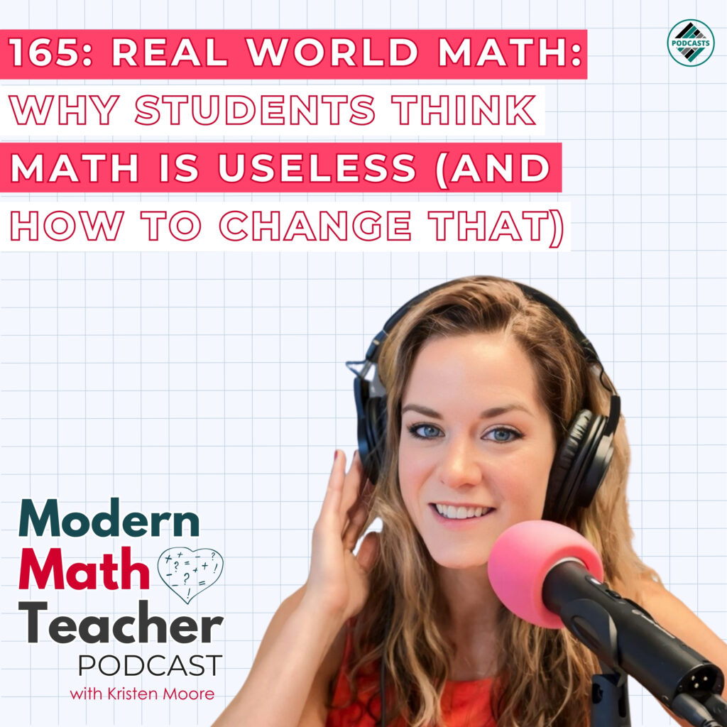 Real World Math Why Students Think Math Is Useless (And How to Change That)