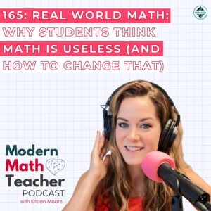 Real World Math Why Students Think Math Is Useless (And How to Change That)