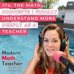 The Math Concepts I Finally Understand More Deeply as a Teacher